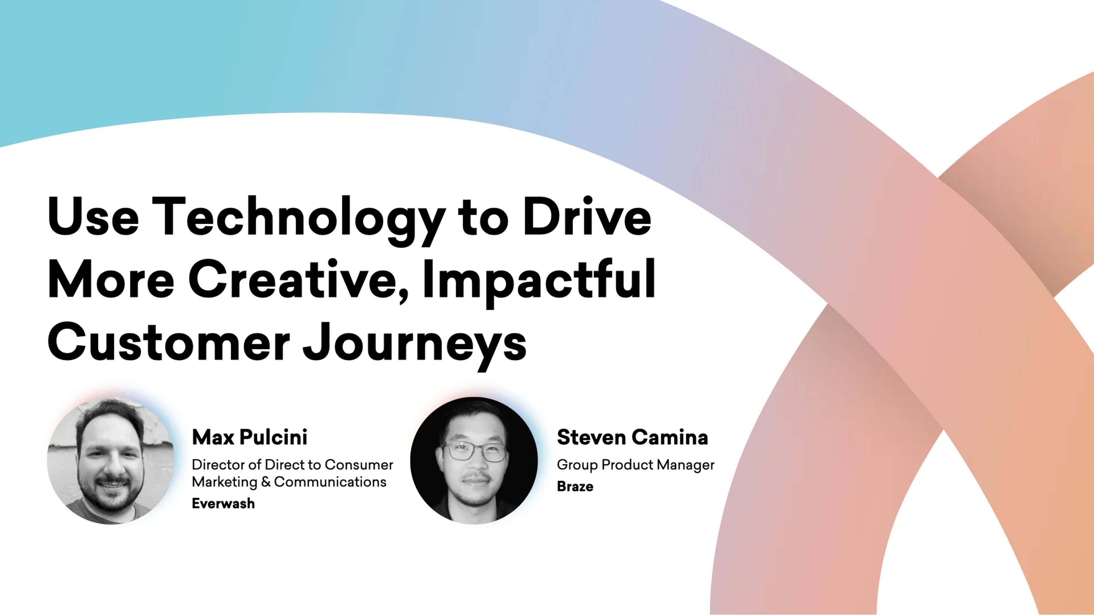 Use Technology to Drive More Creative, Impactful Customer Journeys