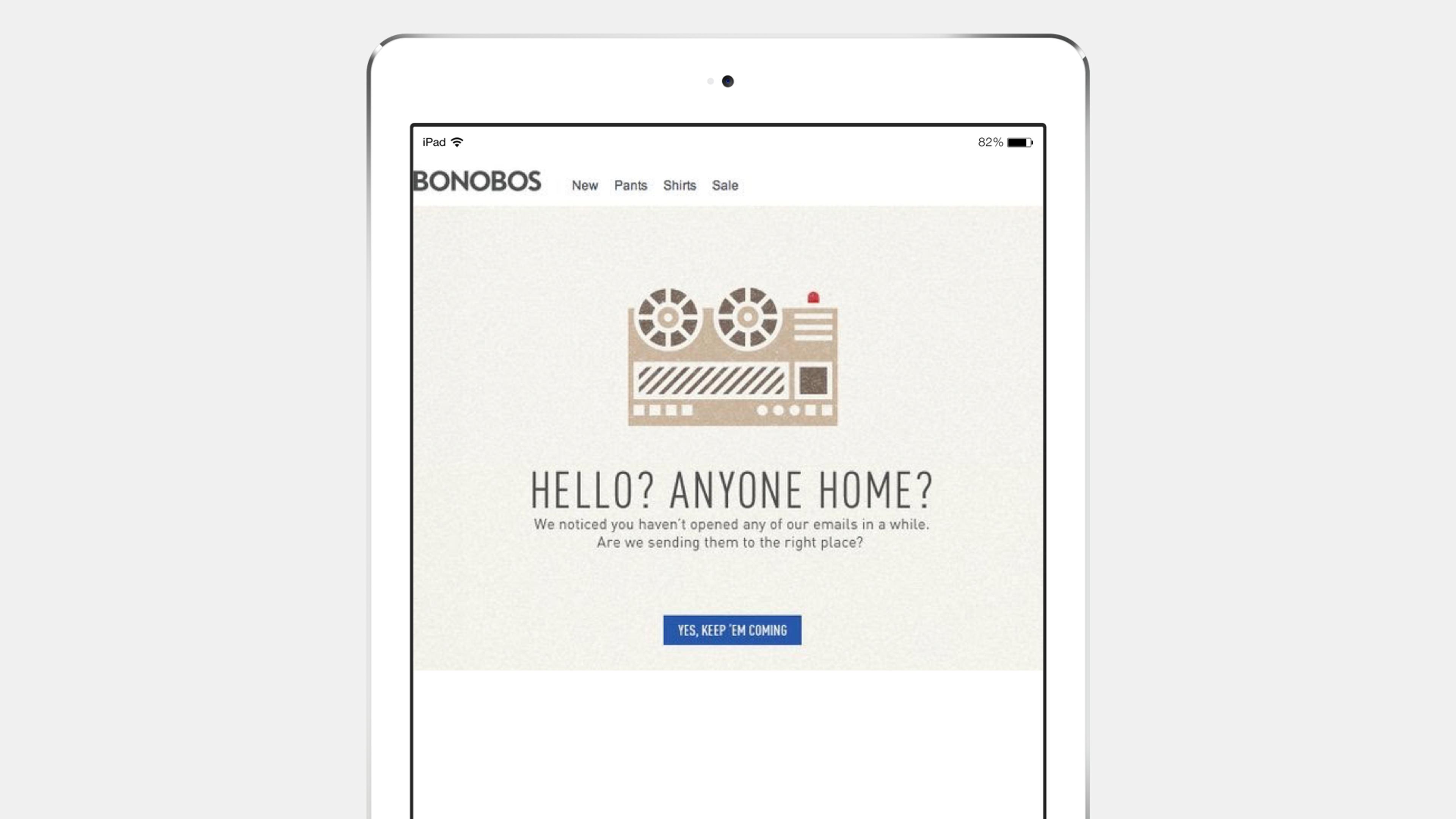 A tablet screen displaying a message from Bonobos asking if the recipient is home, with a vintage tape recorder graphic. The message encourages the recipient to confirm their email subscription.