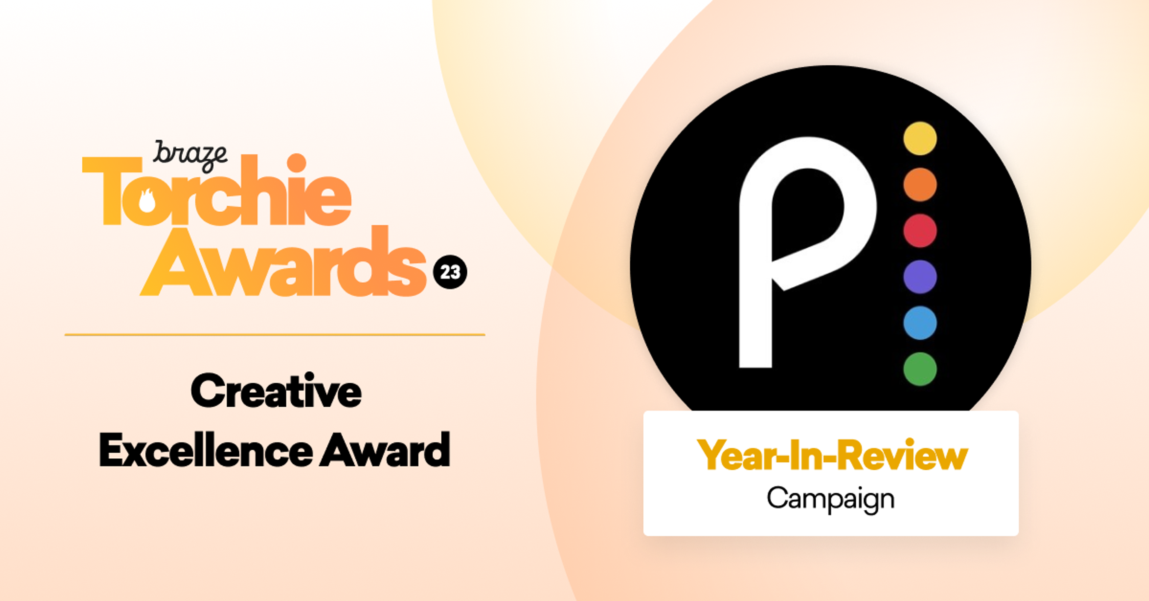 Graphic featuring the Braze Torchie Awards logo, highlighting the "Creative Excellence Award" for the "Year-In-Review Campaign.