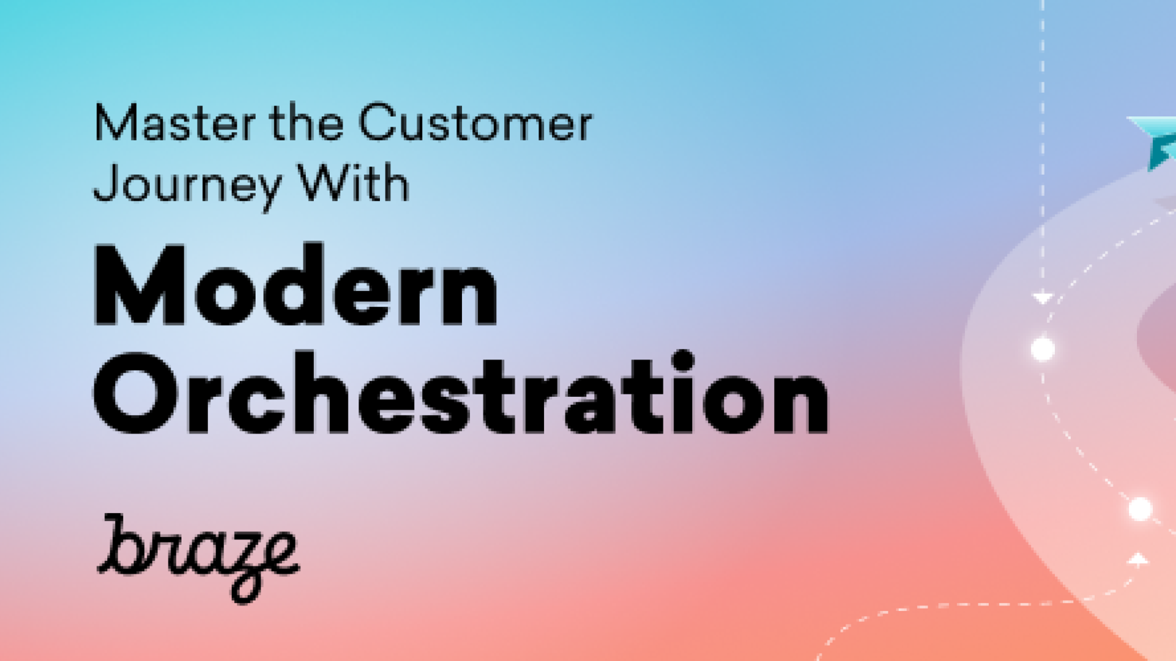 Slide that says "Master the Customer Journey with Modern Orchestration" 