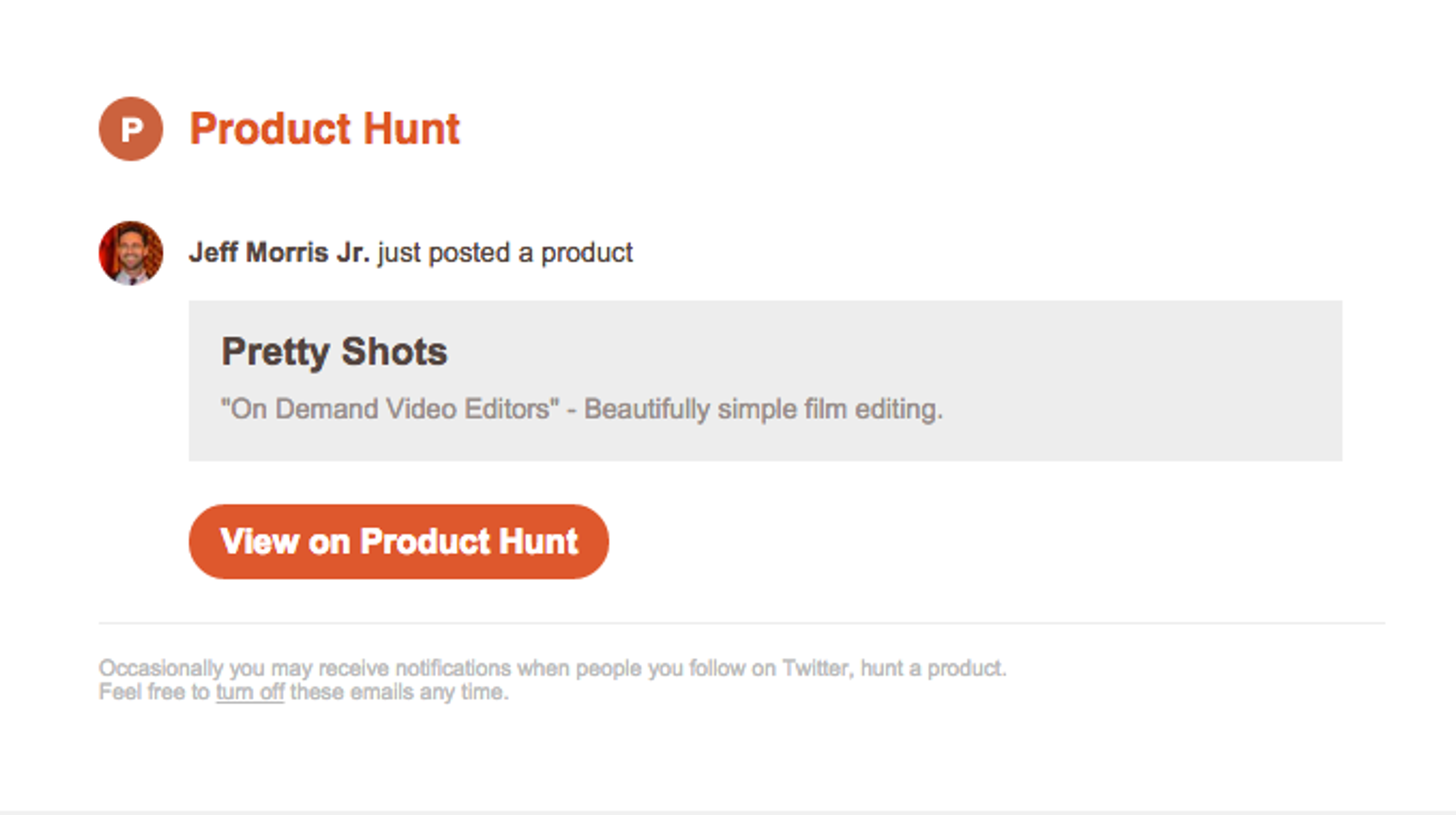 Email notification from Product Hunt about a new product post by Jeff Morris Jr. titled "Pretty Shots" for on-demand video editing.