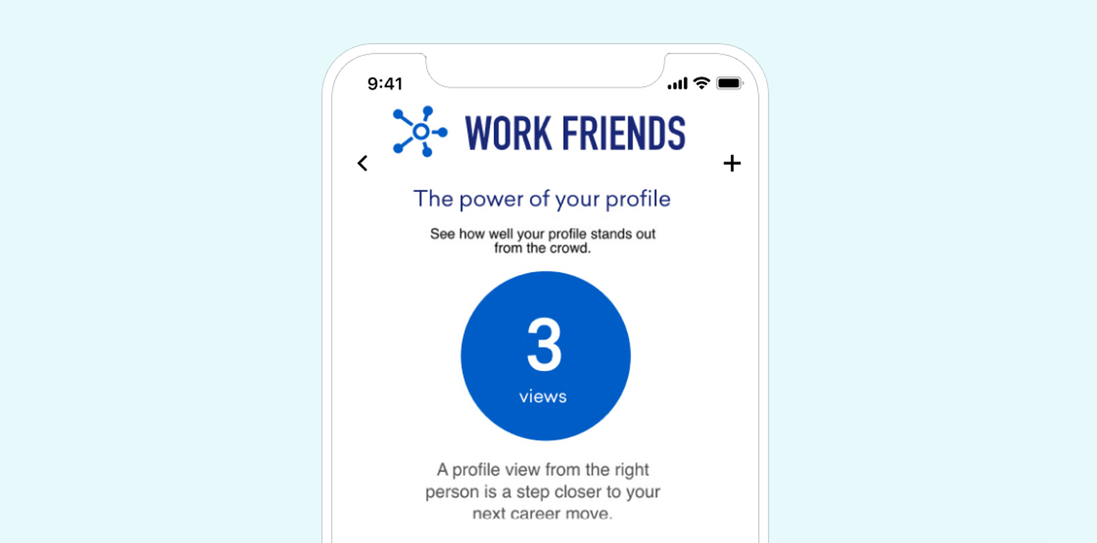 A mobile screen displaying the "Work Friends" app, highlighting profile views with a blue circle showing "3 views." The text emphasizes the importance of profile visibility for career advancement.