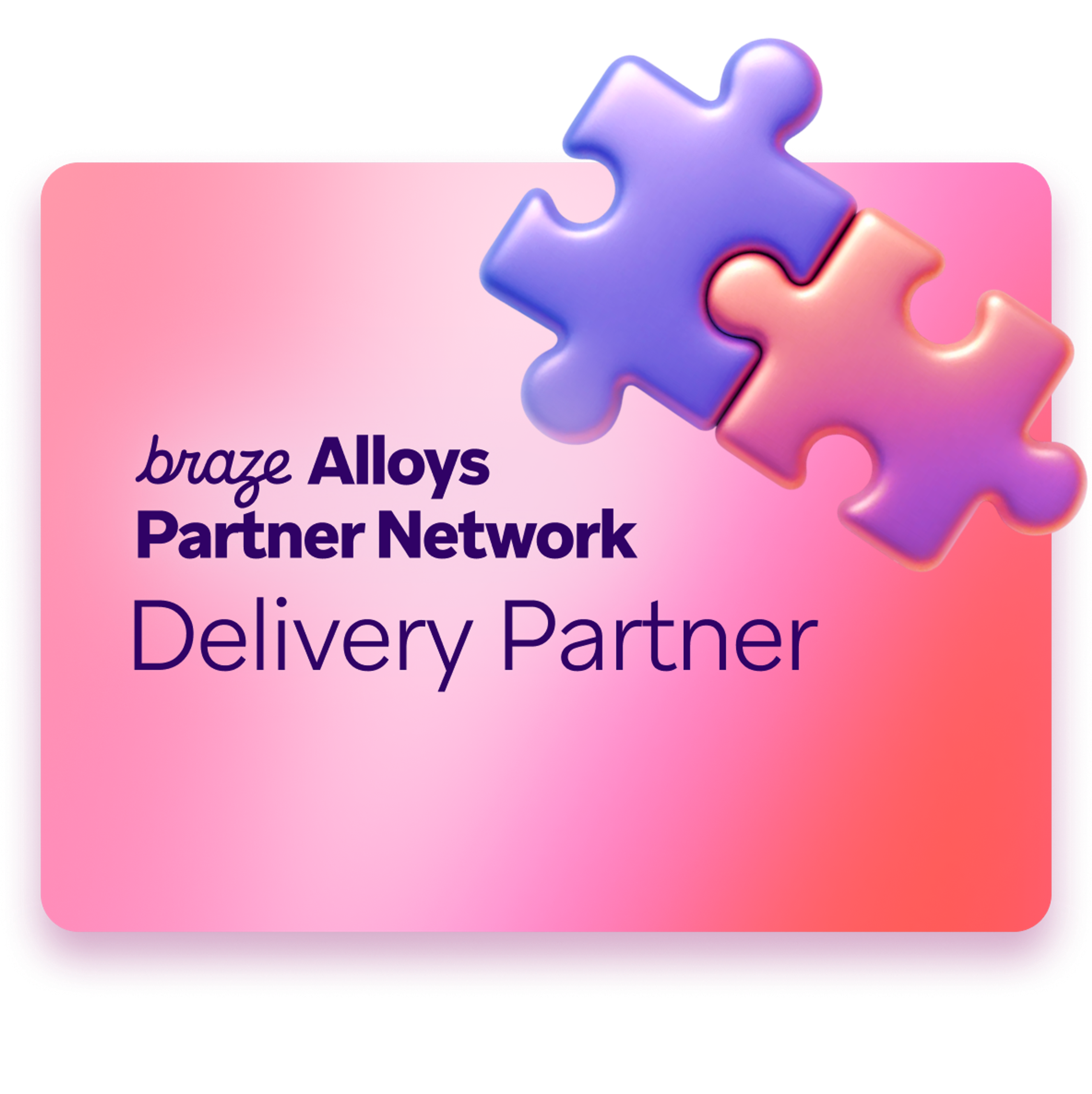 Graphic with two interlocked 3D puzzle pieces (blue and pink) on a pink gradient background. Text reads: "braze Alloys Partner Network Delivery Partner".
