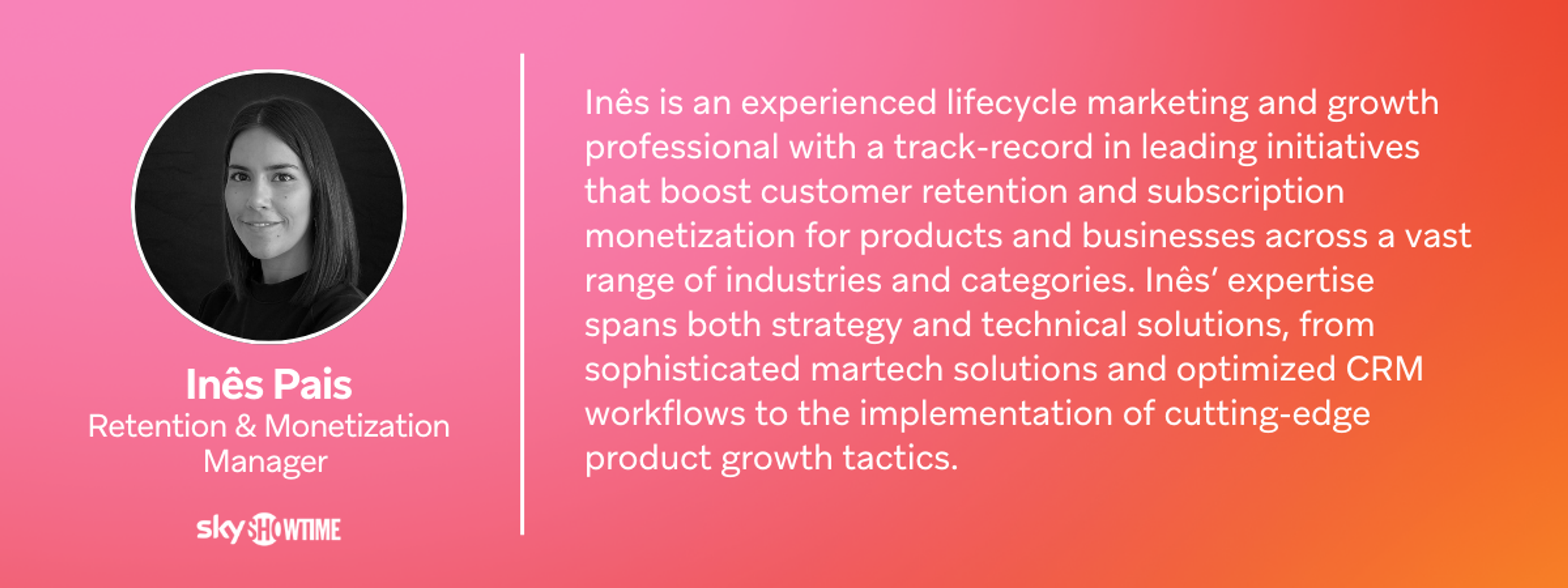 A professional headshot of Inês Pais, a Retention and Monetization Manager at Sky Showtime, with a gradient background. The text highlights her expertise in lifecycle marketing and growth strategies.