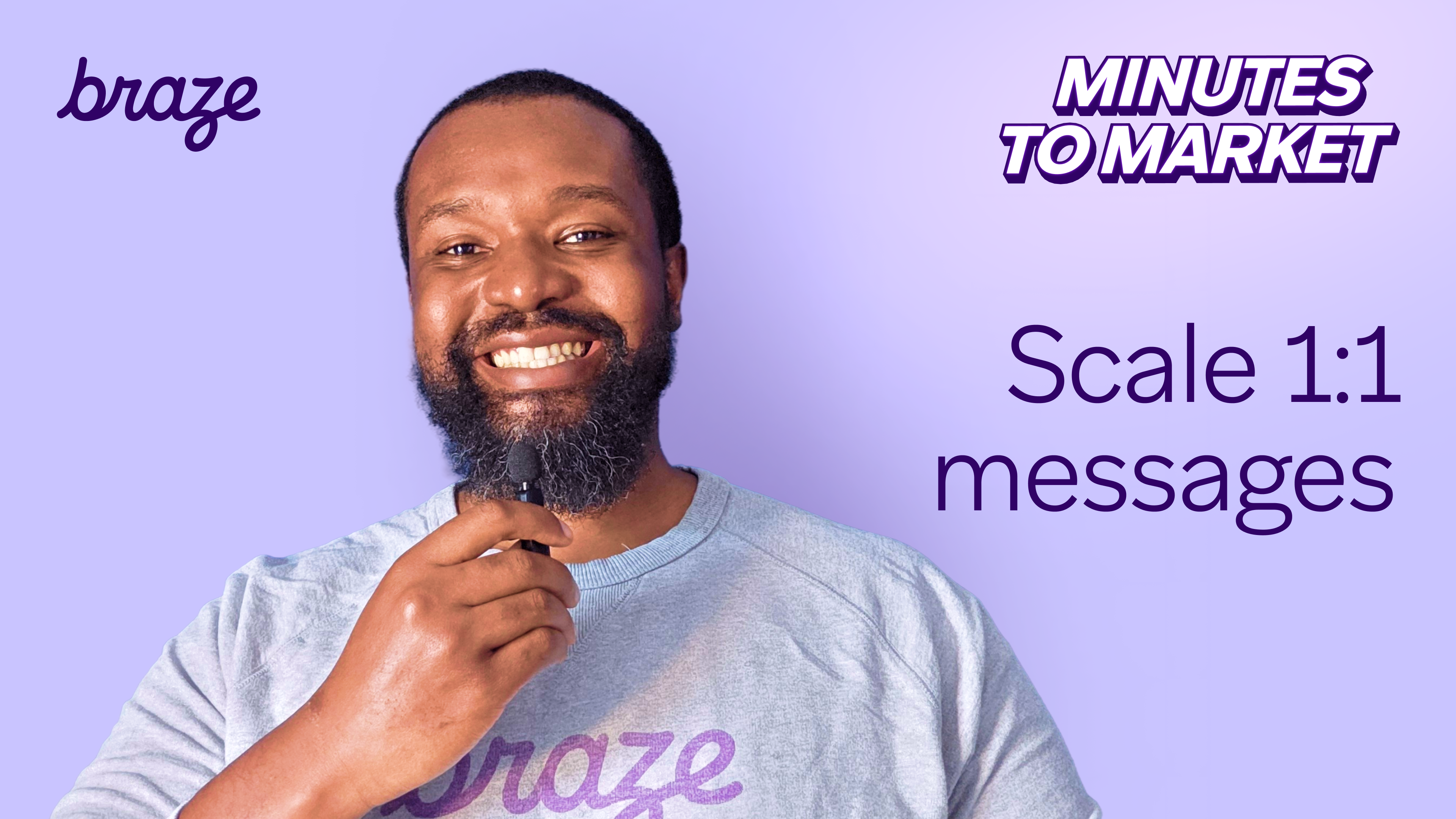 Smiling man holding a small microphone in front of a purple background with the Braze logo and the text “Minutes to Market” and “Scale 1:1 messages.”