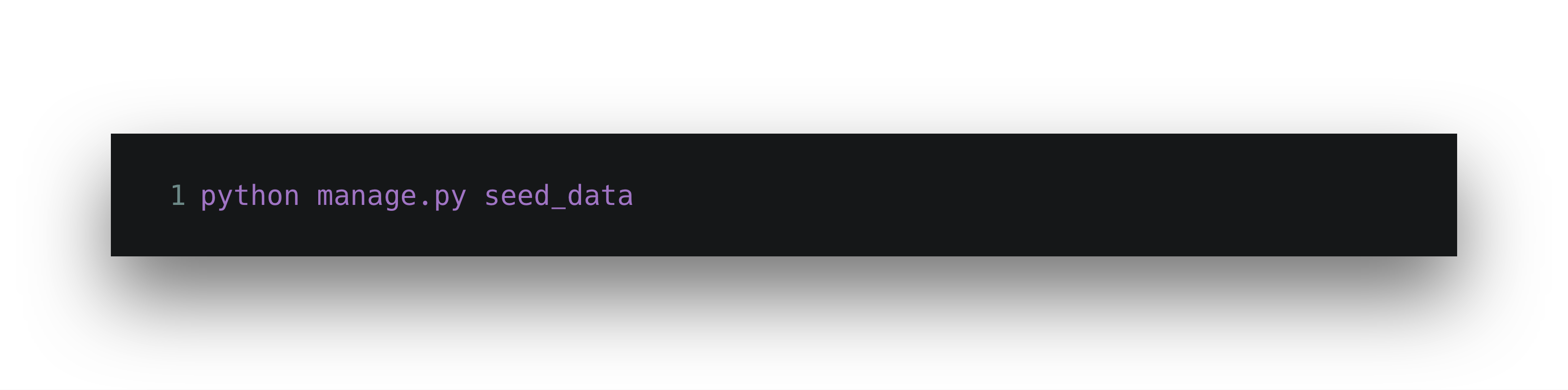 A code snippet showing the command "python manage.py seed_data" in a terminal interface.