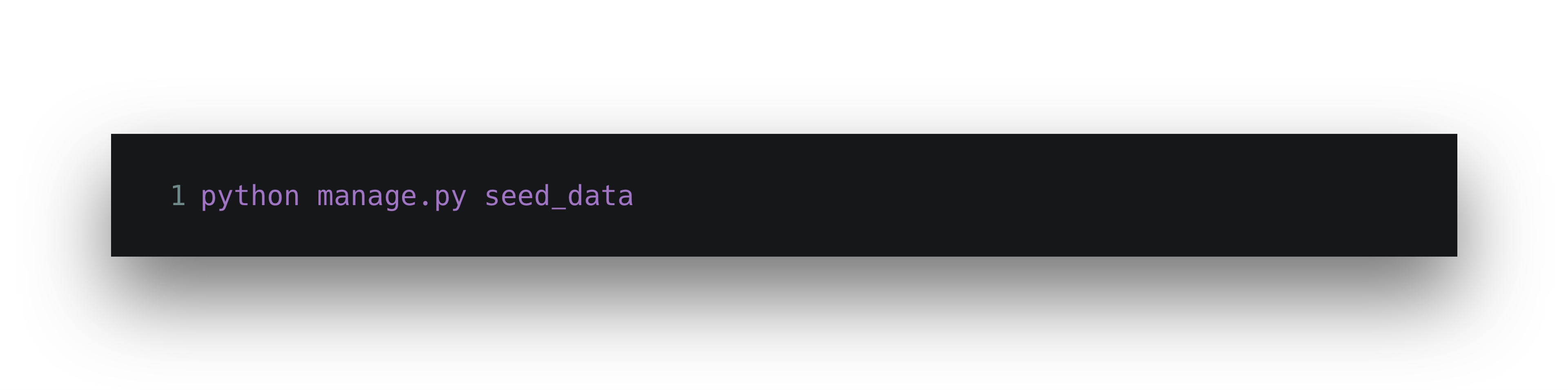 A code snippet showing the command "python manage.py seed_data" in a terminal interface.