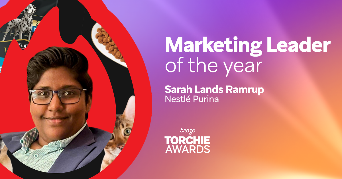 Sarah Lands Ramrup of Nestlé Purina, named Marketing Leader of the Year at the Braze Torchie Awards.