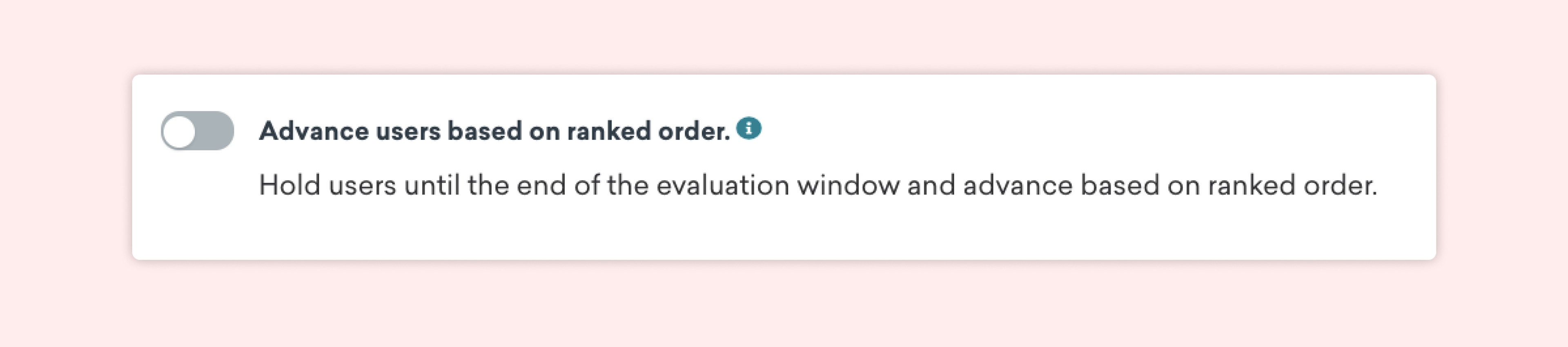 A toggle switch labeled "Advance users based on ranked order" with a description below it. The background is light pink.