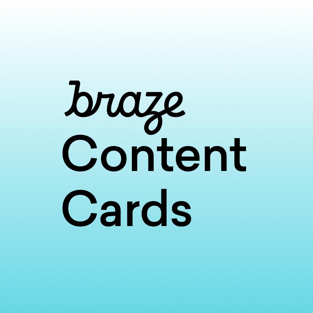 The image features the text "braze Content Cards" in a stylized font against a gradient background.