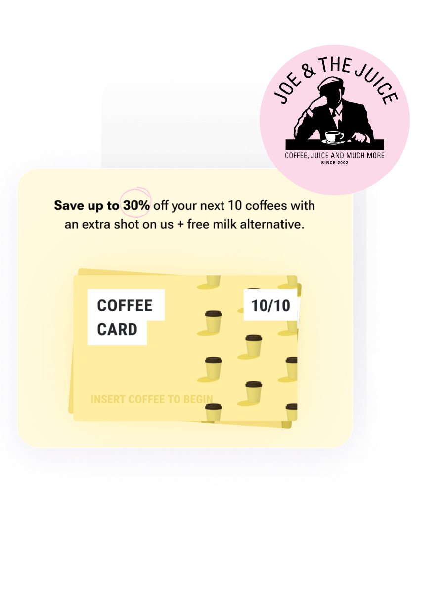 Joe & The Juice digital coffee card promotion offering up to 30% off your next 10 coffees, an extra shot, and free milk alternative.
