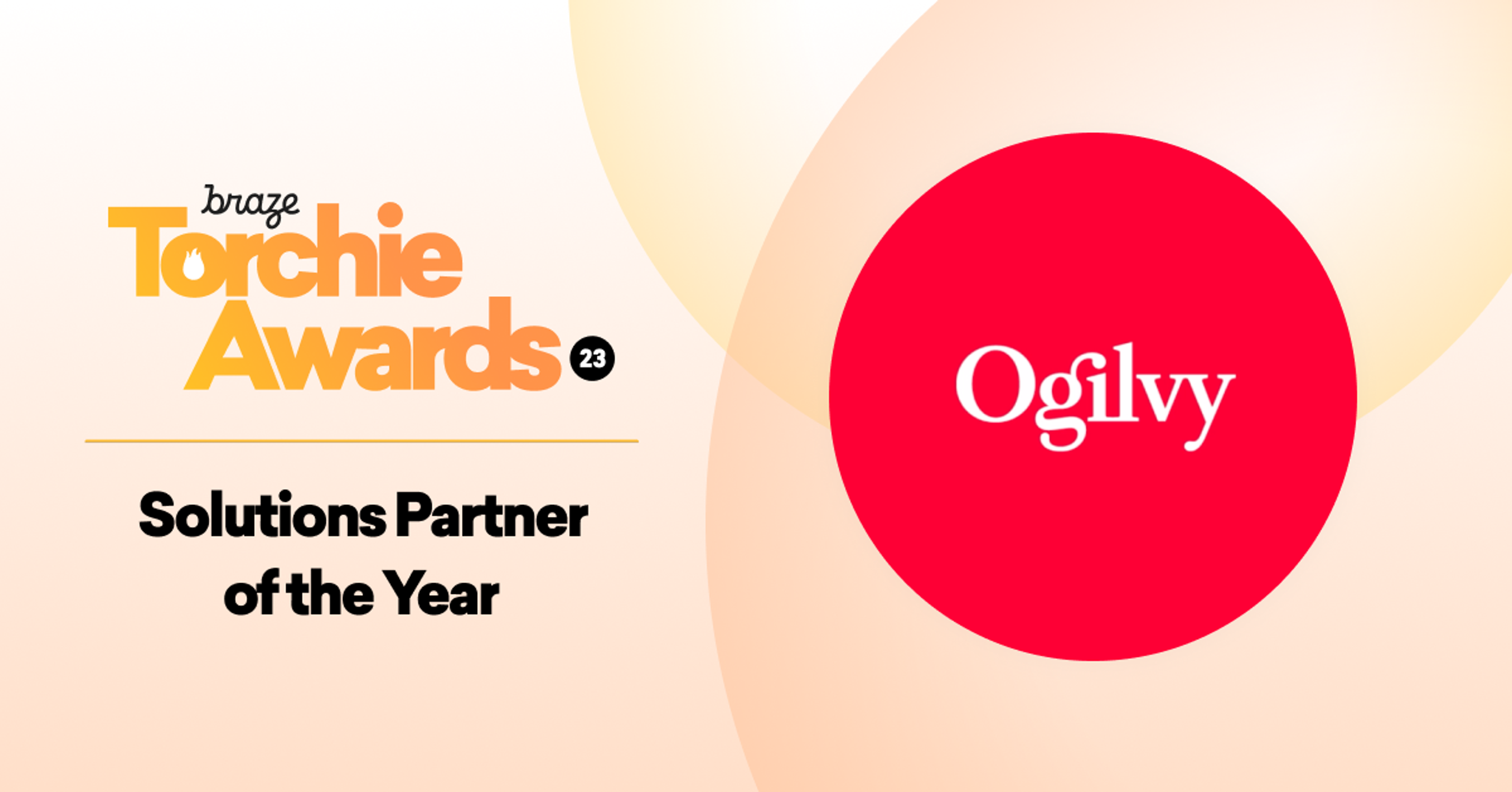 Logo of Ogilvy alongside the text "Solutions Partner of the Year" and "Braze Torchie Awards 2023.