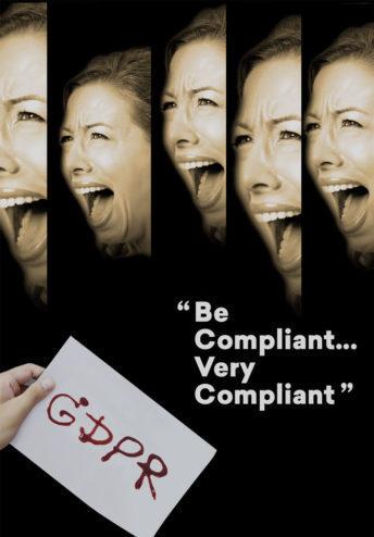 A hand holds a paper with "GDPR" written in red, while multiple images of a woman screaming are displayed in the background. The text reads, "Be Compliant... Very Compliant.