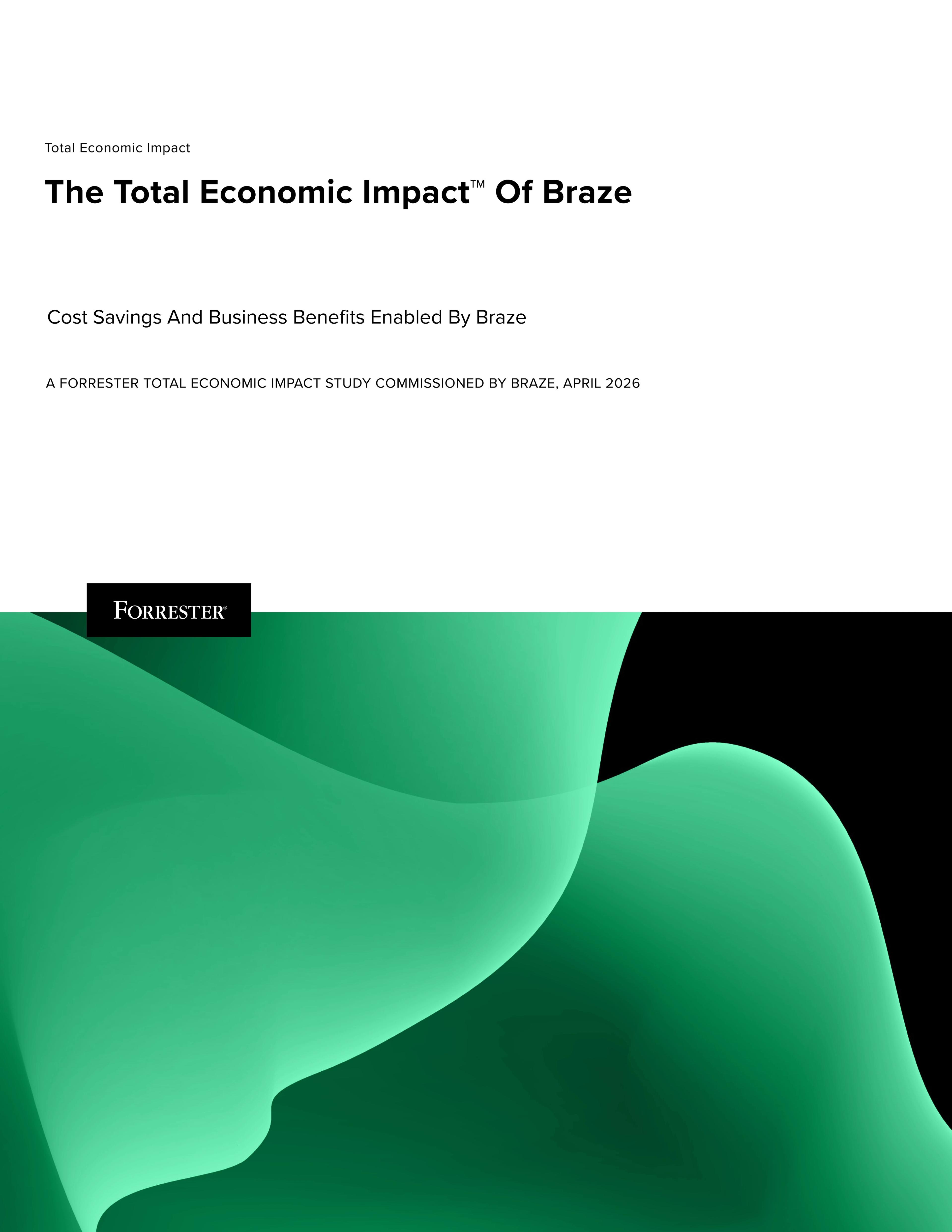 Cover page of a Forrester report titled “The Total Economic Impact of Braze,” highlighting cost savings and business benefits enabled by Braze, above a green abstract wave design.