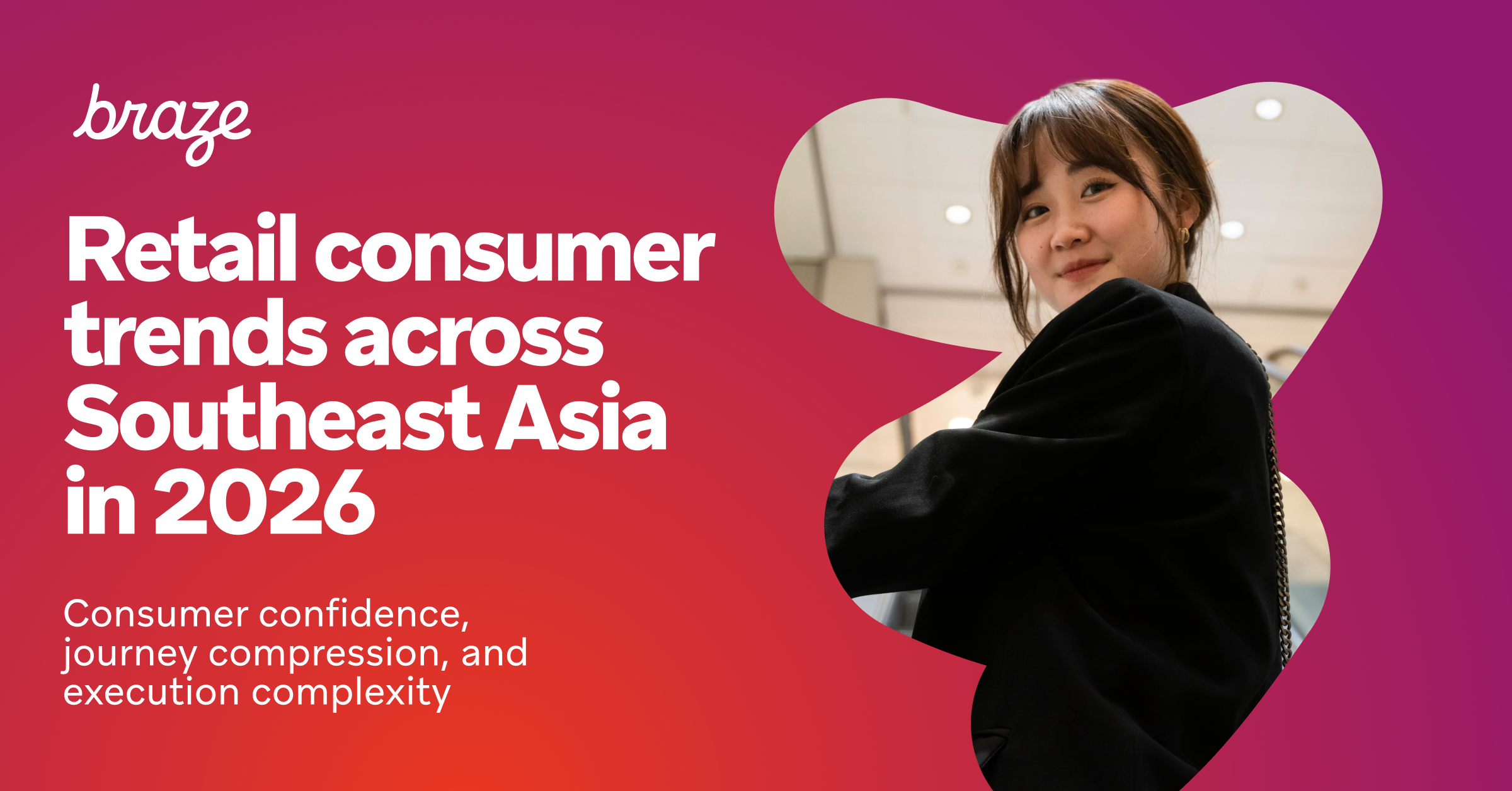 Braze banner reading “Retail consumer trends across Southeast Asia in 2026” with a young woman shopping on the right side of a pink and orange gradient background.
