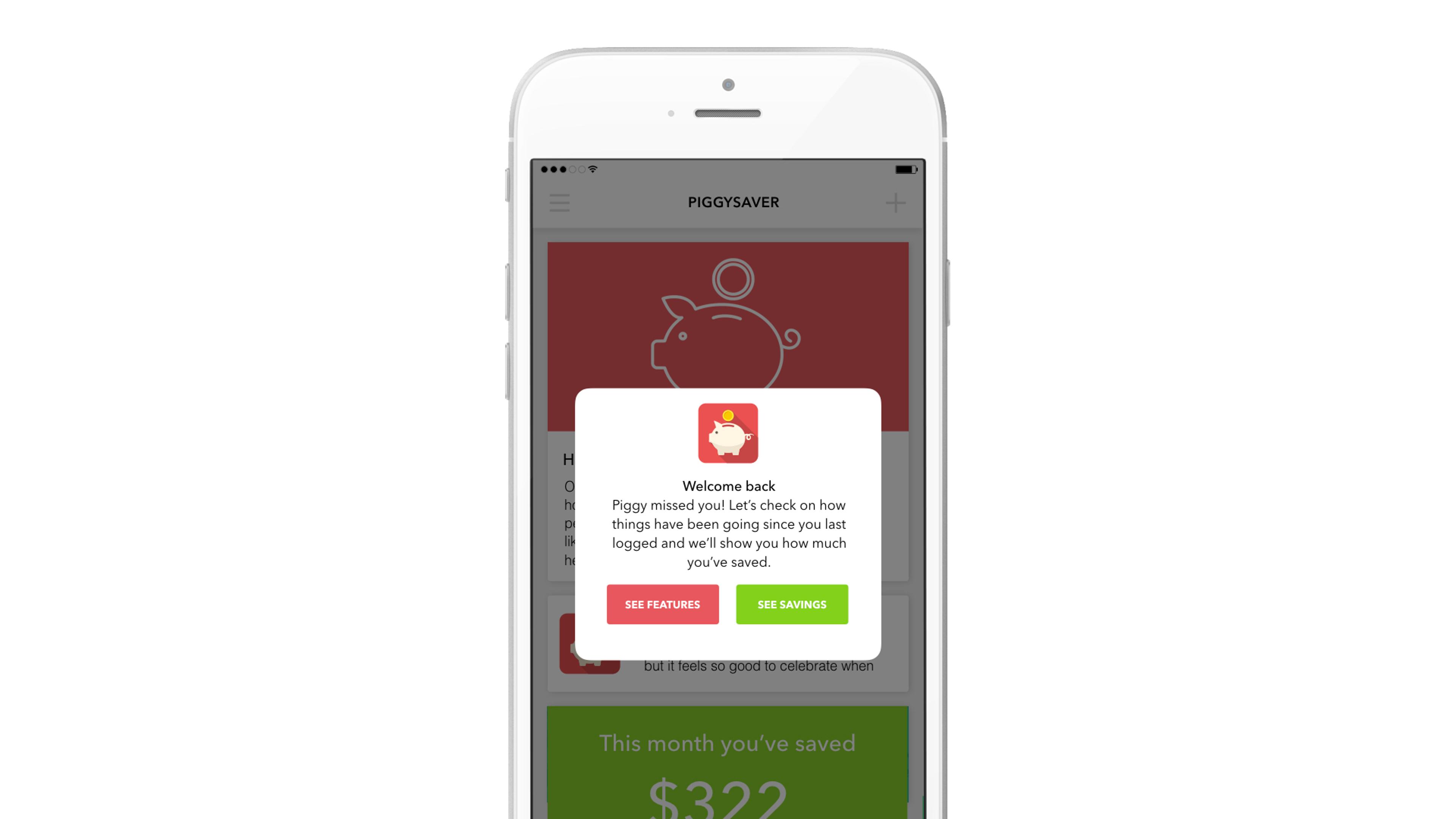 A smartphone screen displaying a welcome back message from the PiggySaver app, featuring a piggy bank icon and savings information.