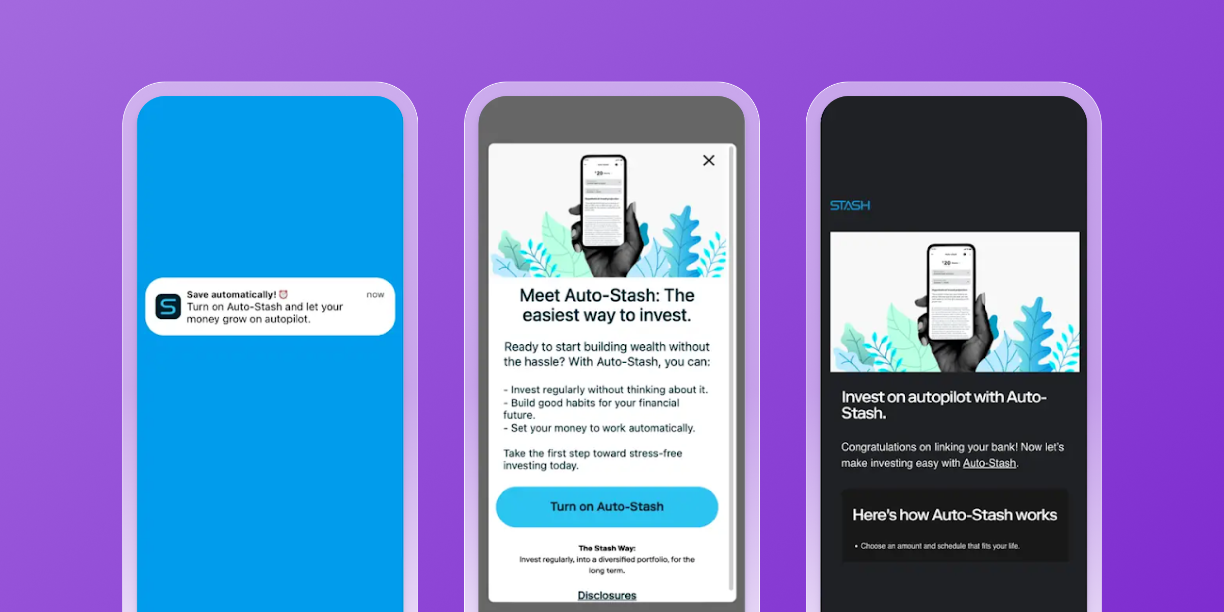 Three smartphone screens show a Stash notification, an Auto-Stash setup prompt, and a confirmation page for automatic investing.