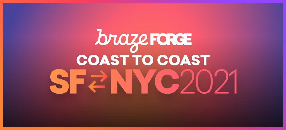 a poster for braze forge coast to coast sf nyc 2021