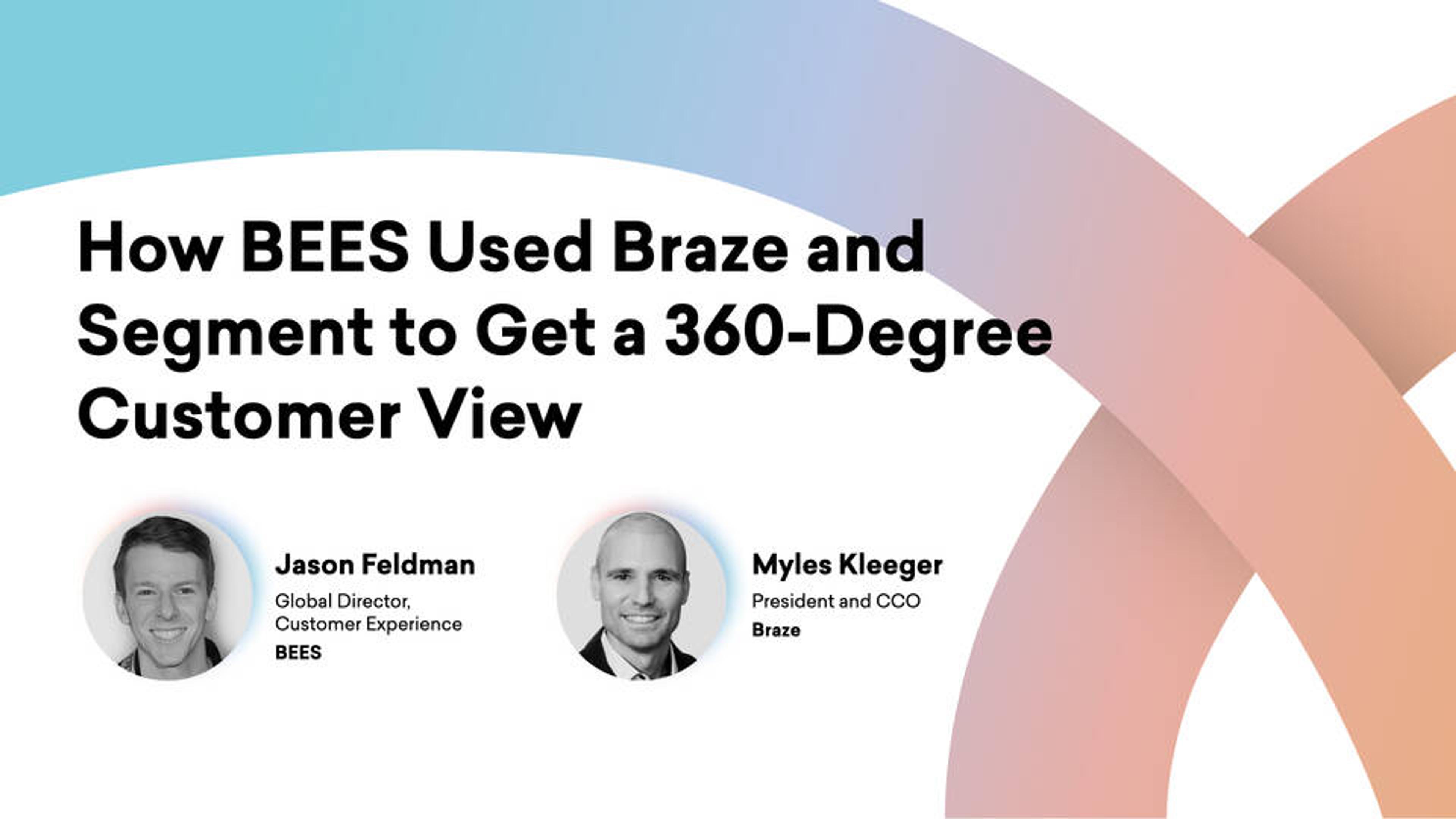 how bees used braze and segment to get a 360-degree customer view