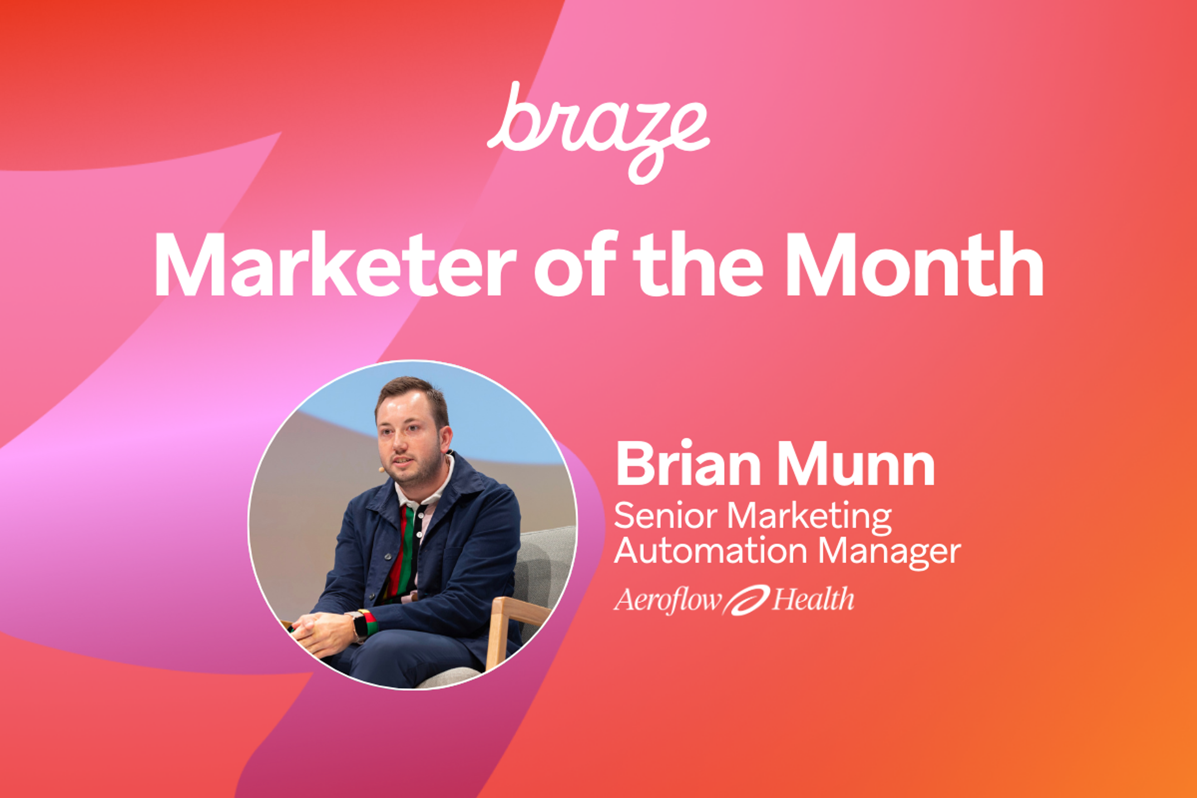 an advertisement for braze marketer of the month brian munn