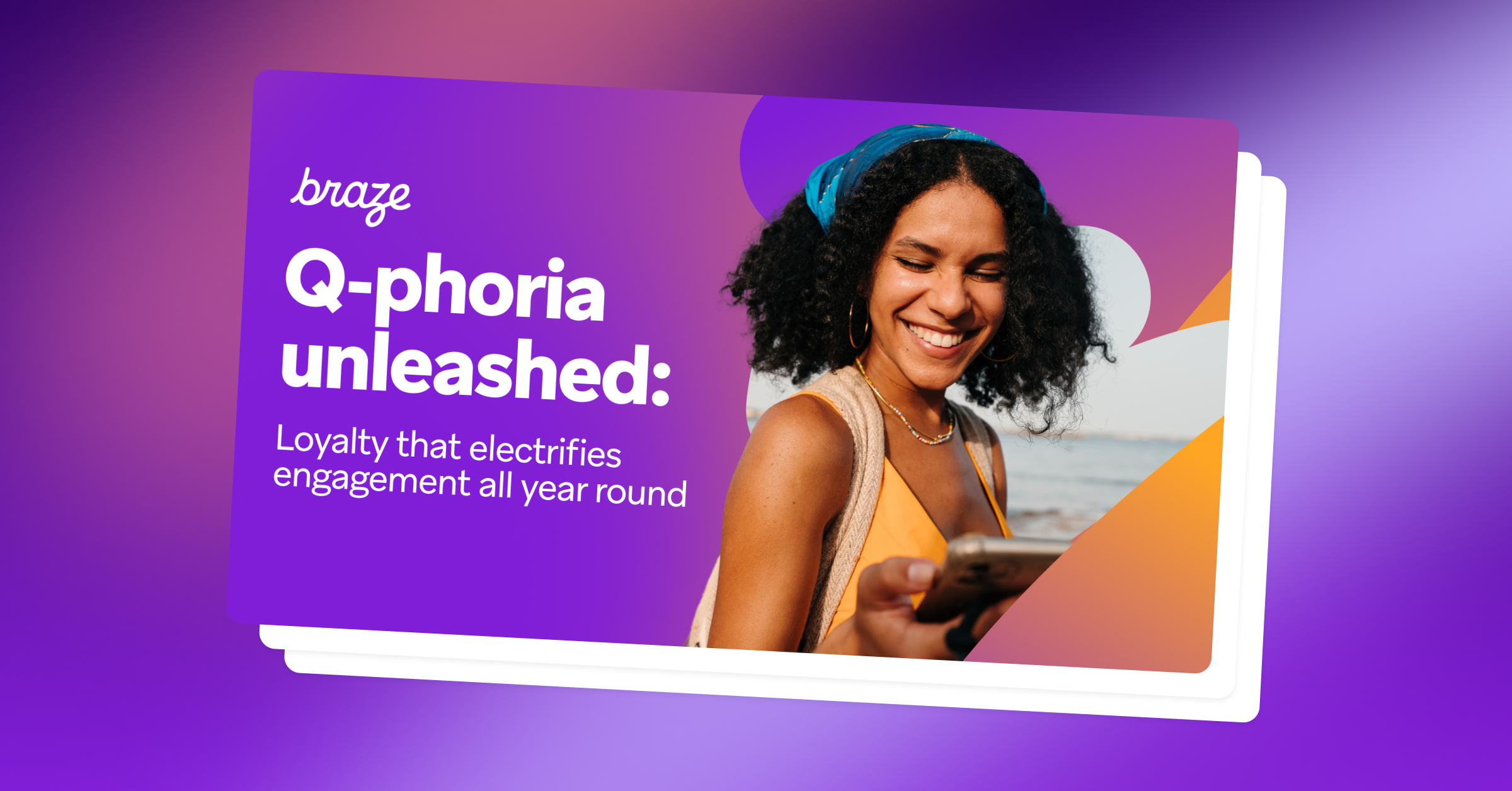 Braze promotional graphic featuring a smiling woman looking at her phone beside the text “Q-phoria unleashed: Loyalty that electrifies engagement all year round.”