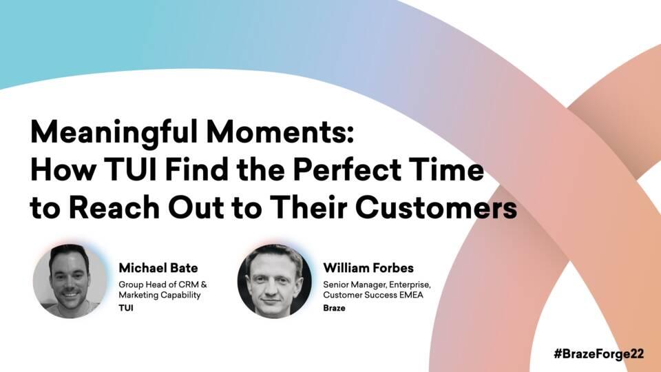 Meaningful Moments: How TUI find the perfect time to reach out to their customers