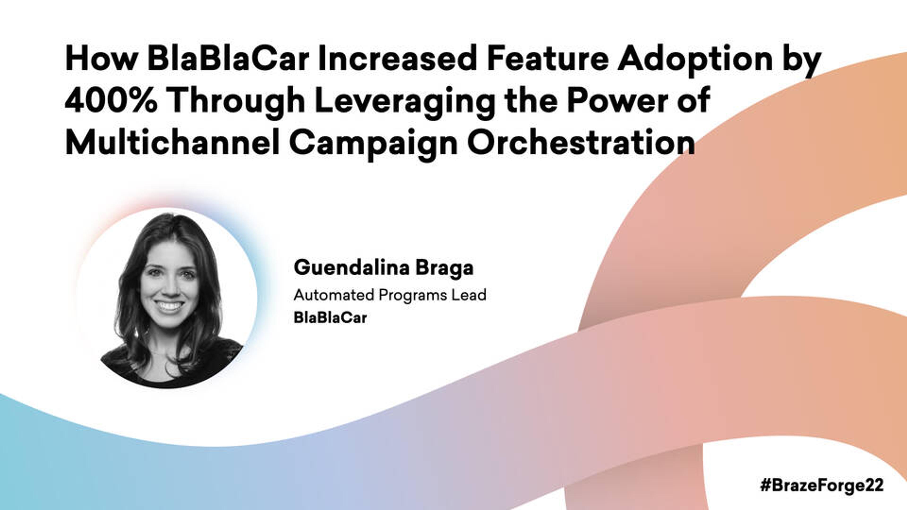 How BlaBlaCar increased feature adoption by 400% through leveraging the power of multichannel campaign orchestration