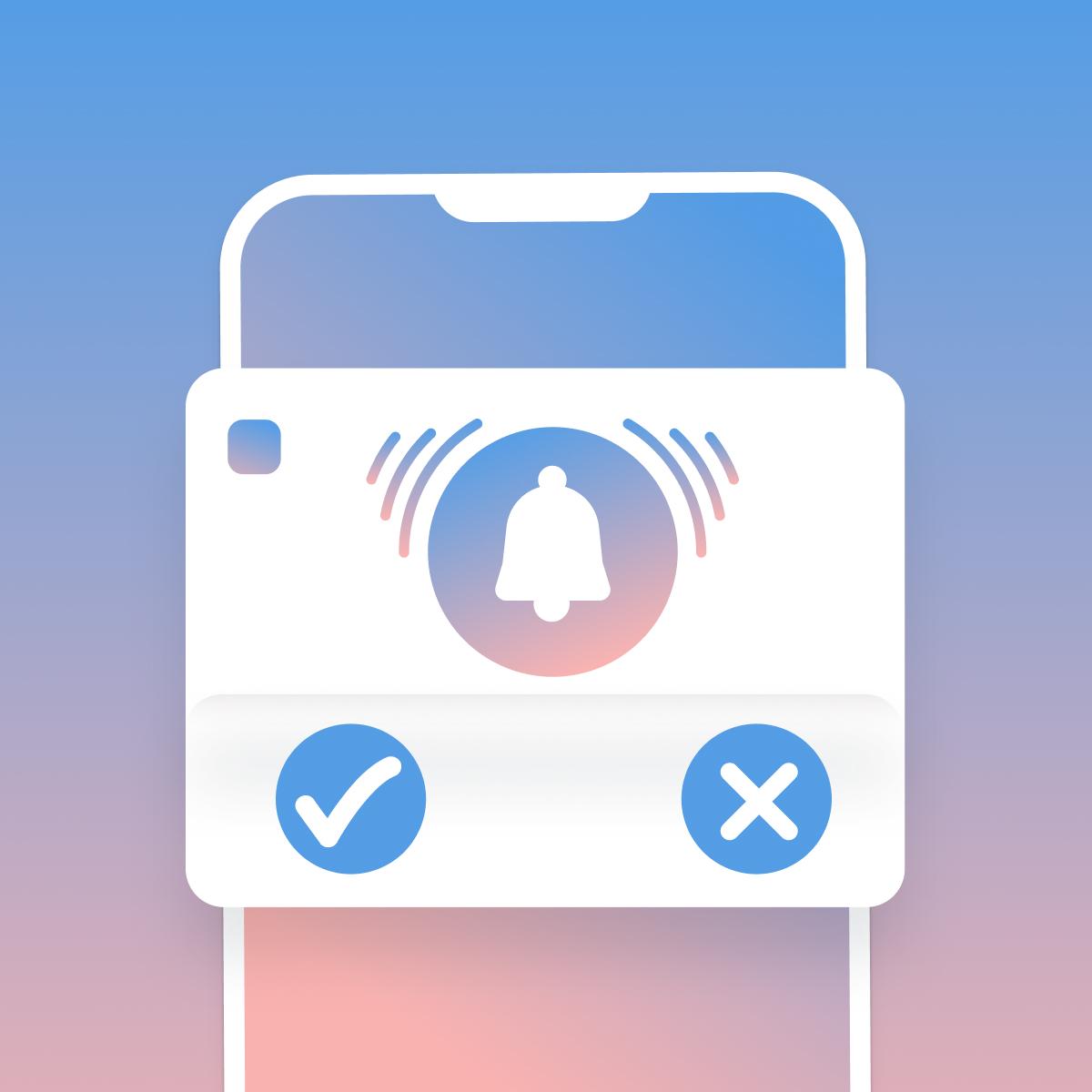 A smartphone screen showing a notification pop-up with a ringing bell icon, a checkmark, and an X button.
