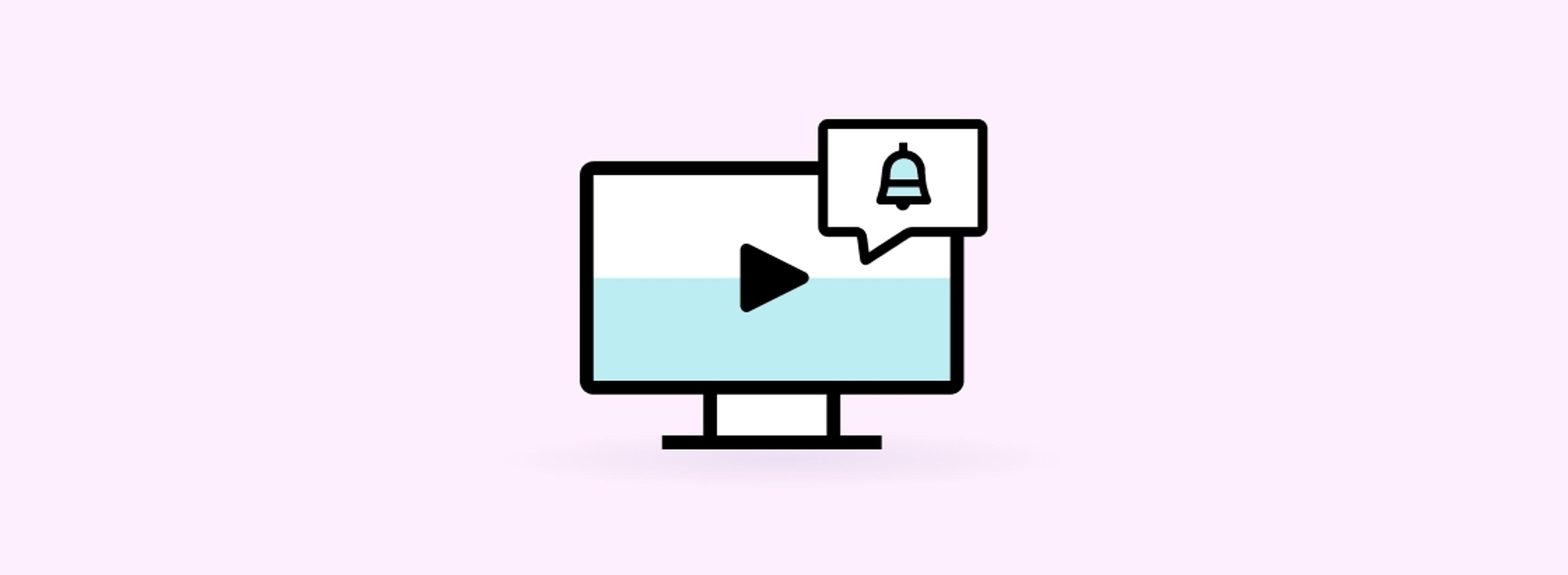 An illustration of a computer monitor displaying a play button and a notification bell icon. The background is light pink.