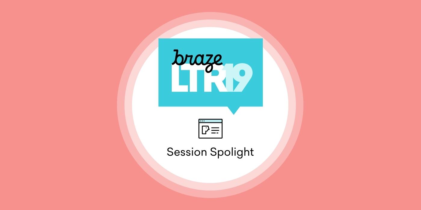 A graphic featuring the text "Braze LTR19" in a speech bubble, with "Session Spotlight" below it. The background is a soft pink color.