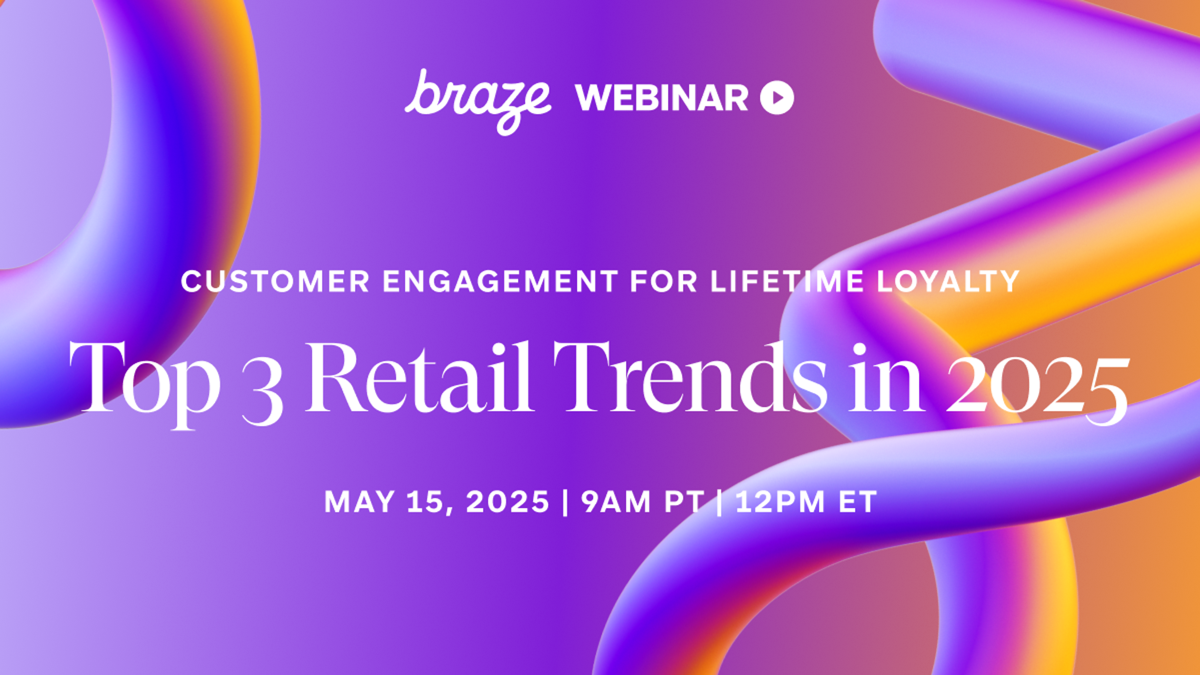 Customer Engagement for Lifetime Loyalty: Top 3 Retail Trends in 2025