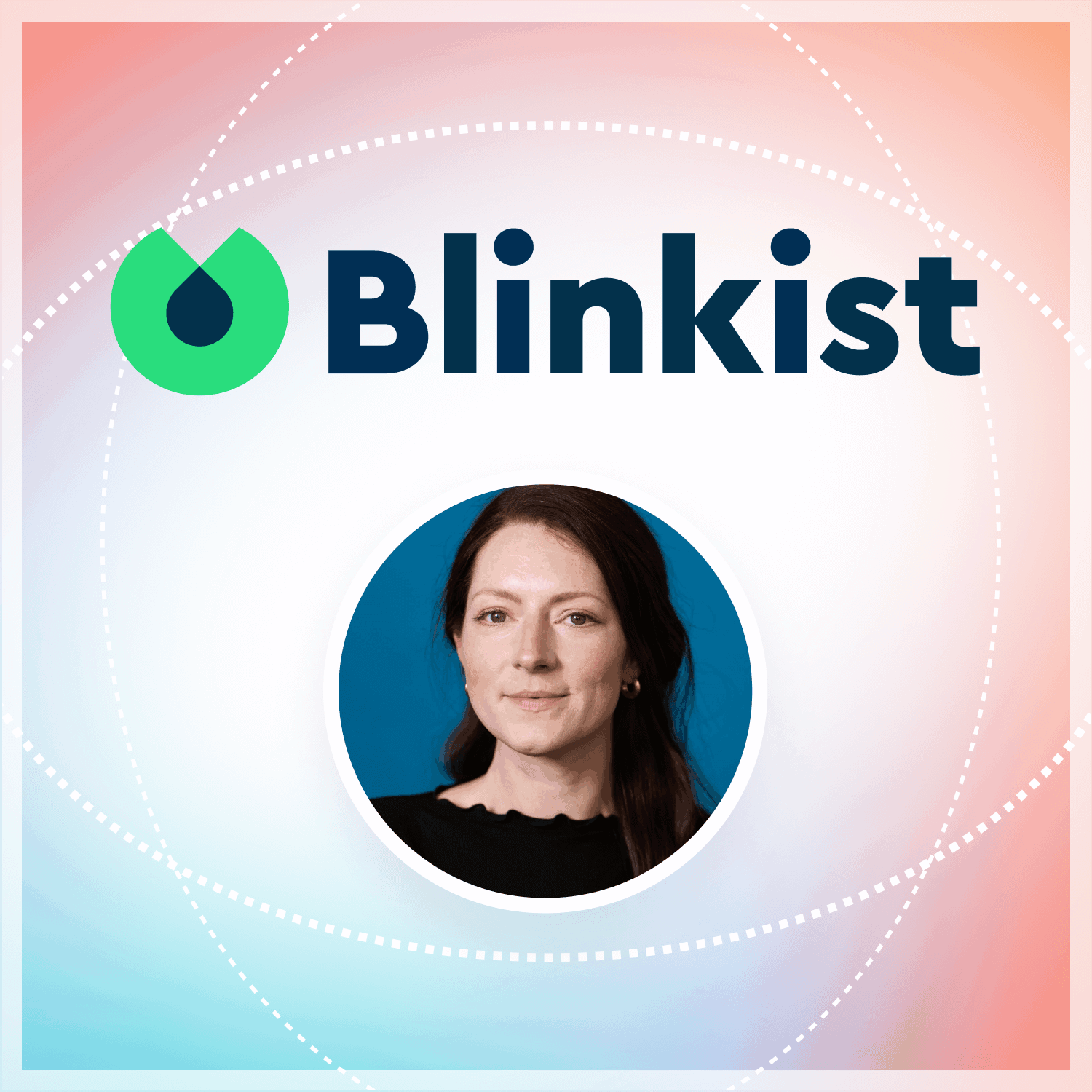 A woman with long brown hair is featured in a circular frame against a colorful background. The logo for Blinkist is displayed prominently above her.