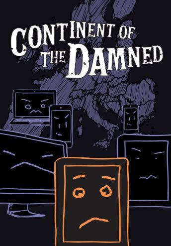 A stylized illustration featuring several computer screens with sad faces, set against a dark map of Europe. The title "Continent of the Damned" is displayed prominently at the top.