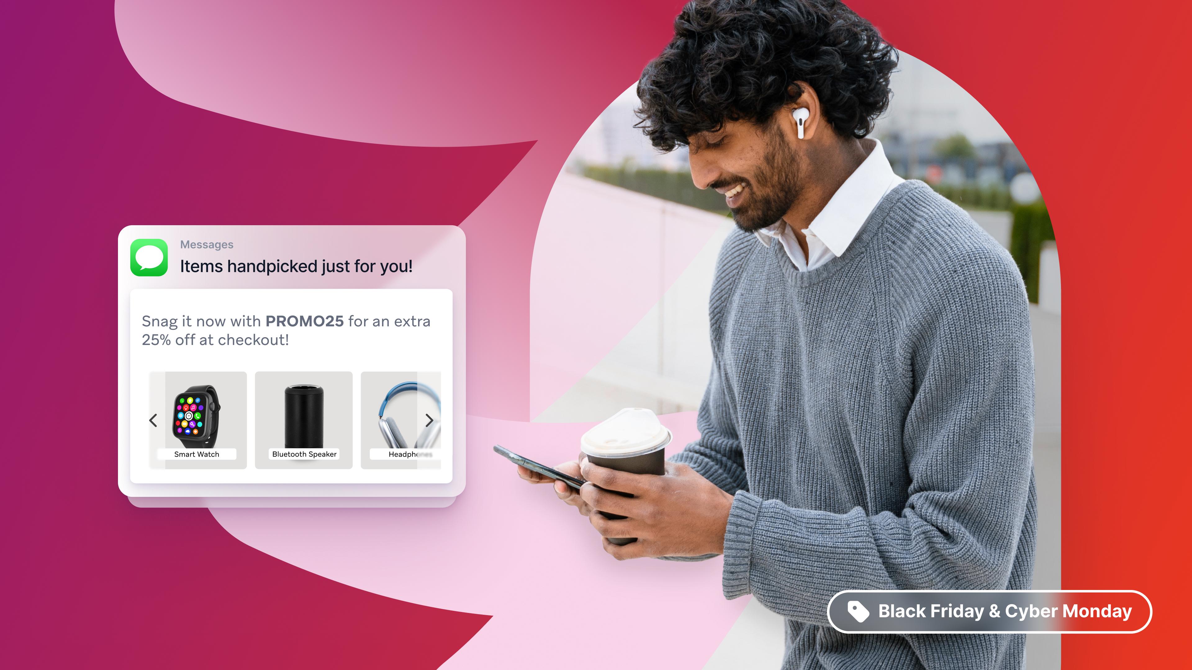 A man is holding a cup of coffee and looking at his phone. The message says "items handpicked just for you" with images of electronics he might want to purchase