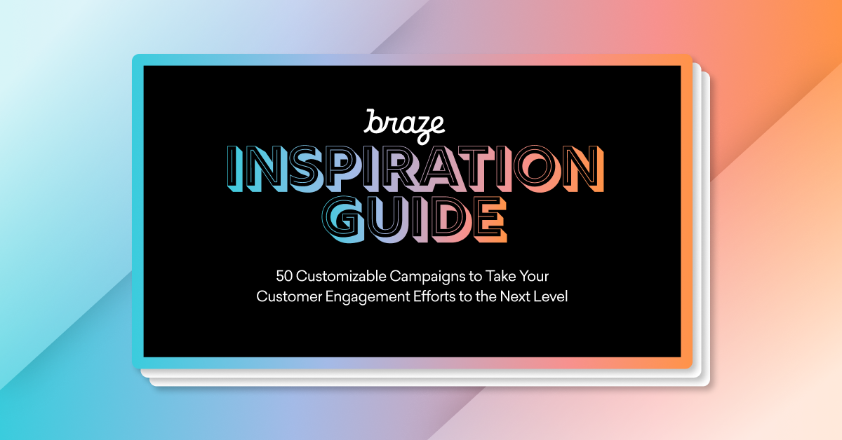 Braze Inspiration Guide Customer Engagement Campaigns
