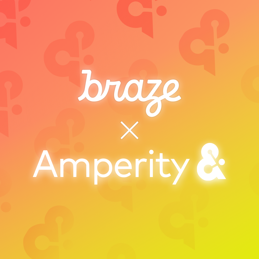 Harness the Power of Connected Customer Data With Braze and Amperity