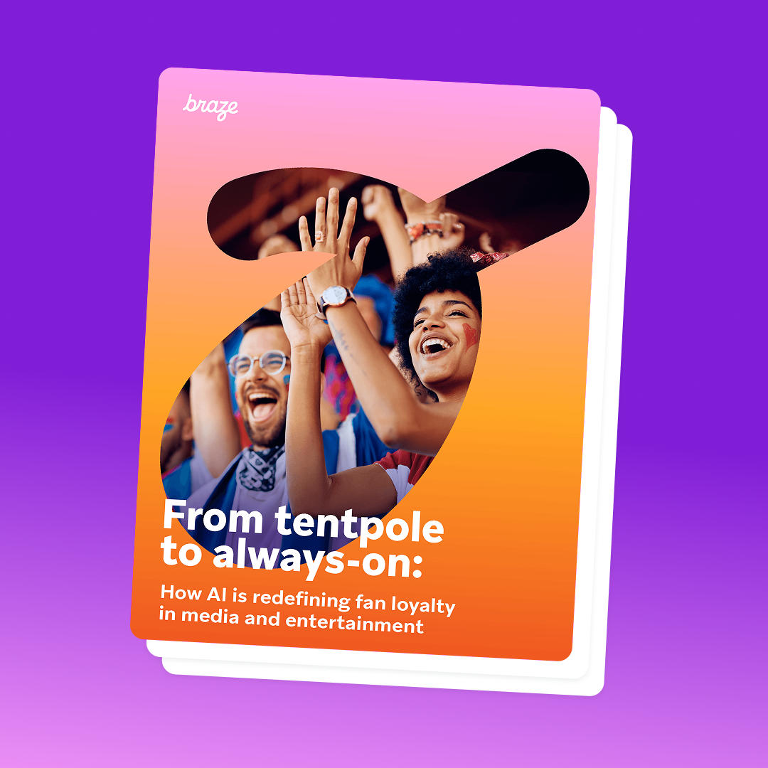 Braze report cover featuring cheering fans and the title “From tentpole to always-on: How AI is redefining fan loyalty in media and entertainment.”