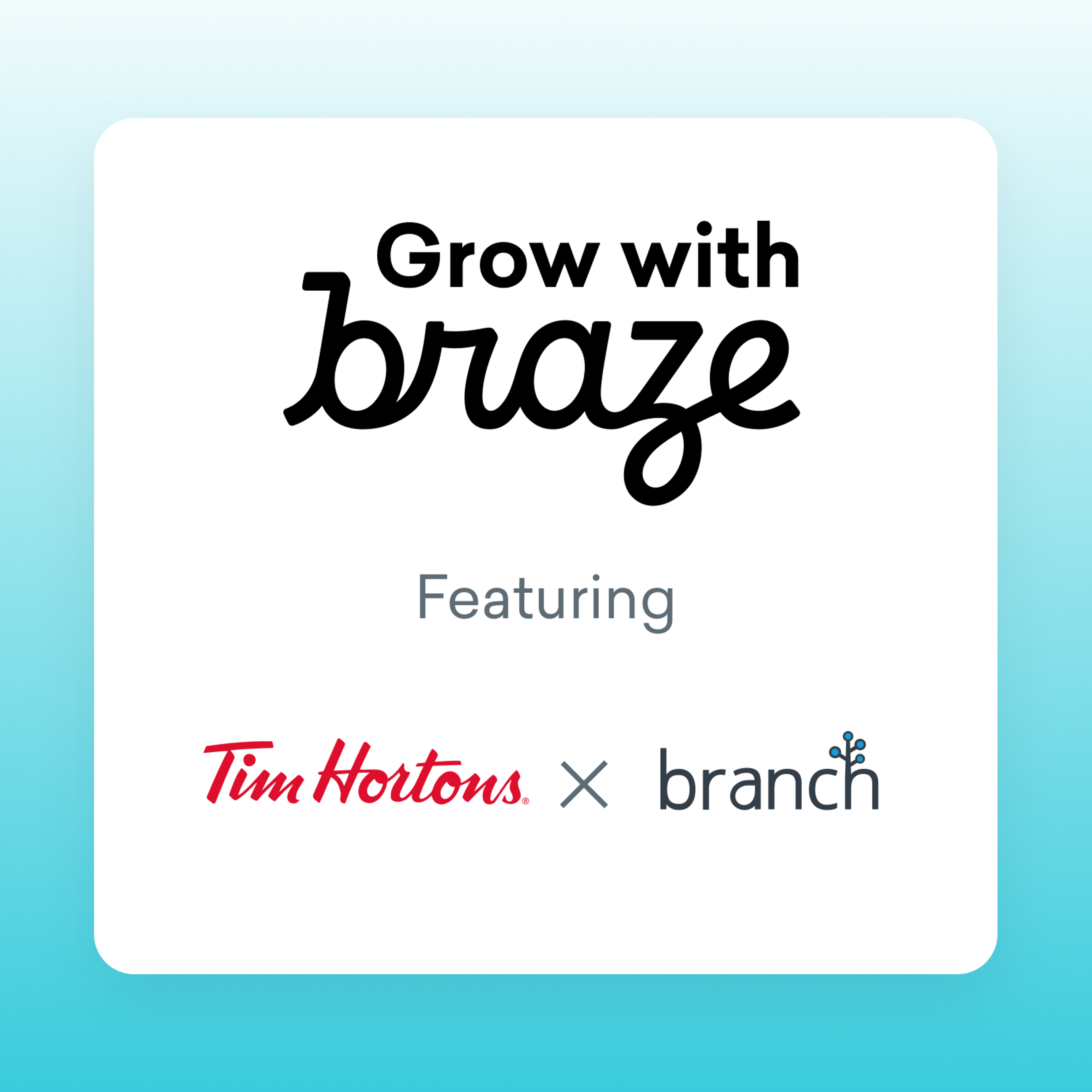 Grow with Braze featuring Tim Hortons & Branch