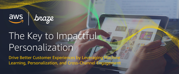 The Key to Impactful Personalization: Drive Better Customer Experiences by Leveraging Machine Learning, Personalization, and Cross-Channel Engagement