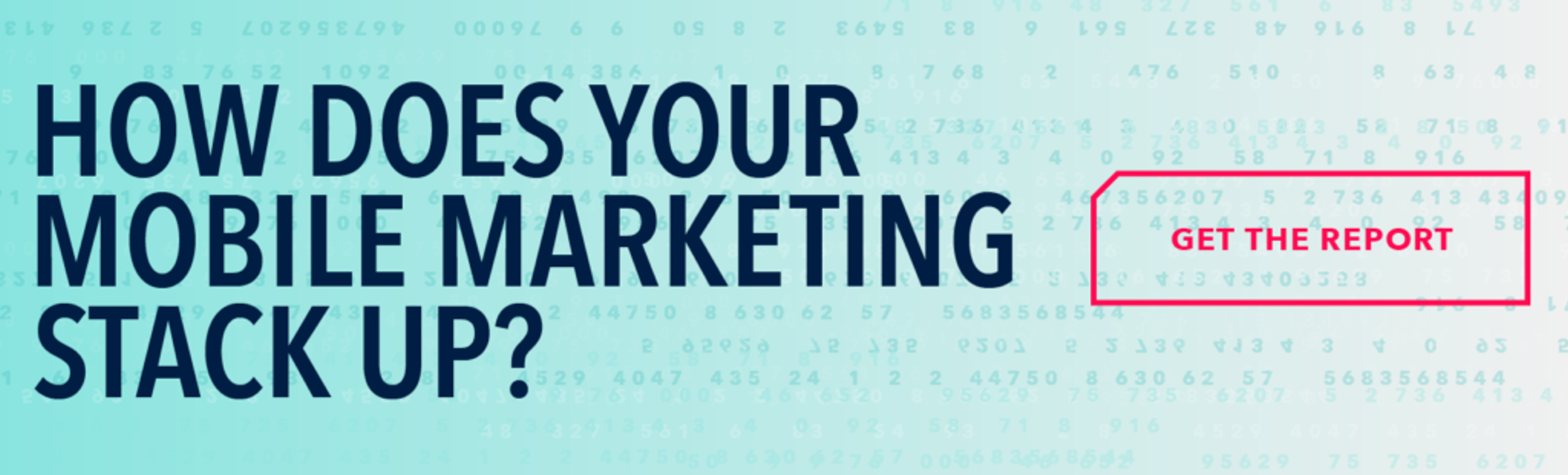 Text asking how mobile marketing performance compares, with a button to get a report. Background features a pattern of numbers.