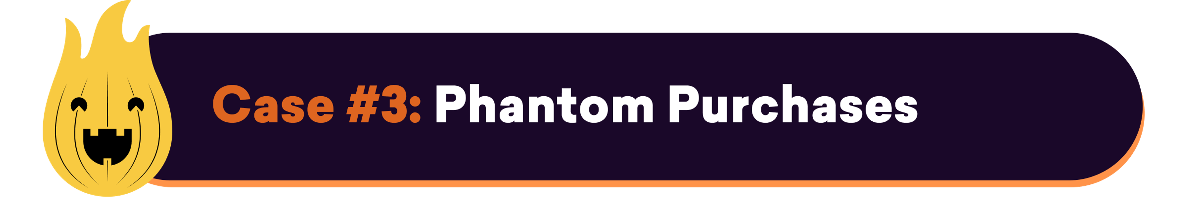 Text graphic titled "Case #3: Phantom Purchases" with a playful flame icon on the left. The background is dark purple with orange and white text.