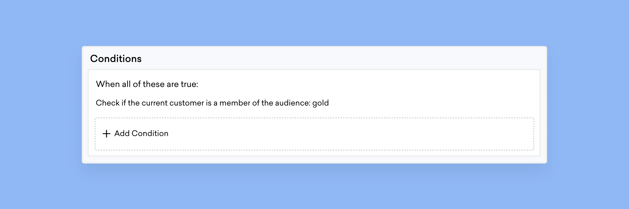 A user interface displaying conditions for a customer segment, with options to check if the current customer is a member of the audience labeled "gold.