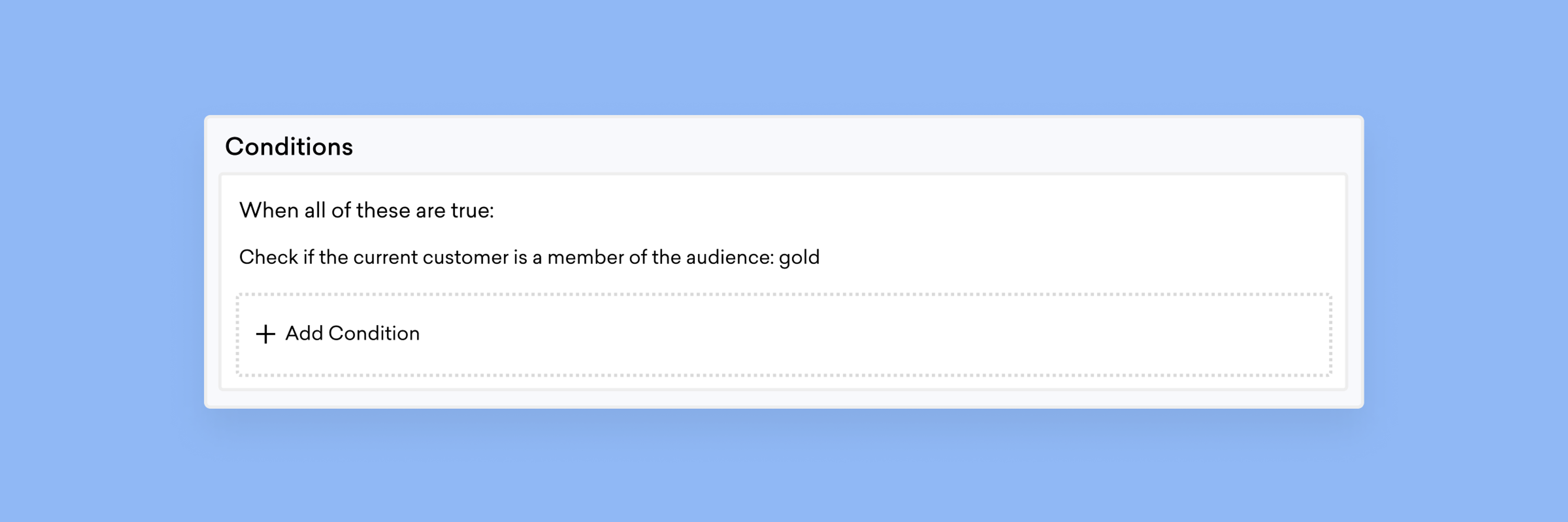 A user interface displaying conditions for a customer segment, with options to check if the current customer is a member of the audience labeled "gold.