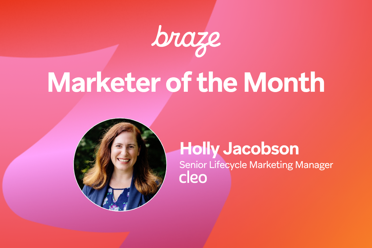 Braze “Marketer of the Month” graphic featuring a headshot of Holly Jacobson, Senior Lifecycle Marketing Manager at Cleo, on a pink and orange gradient background.