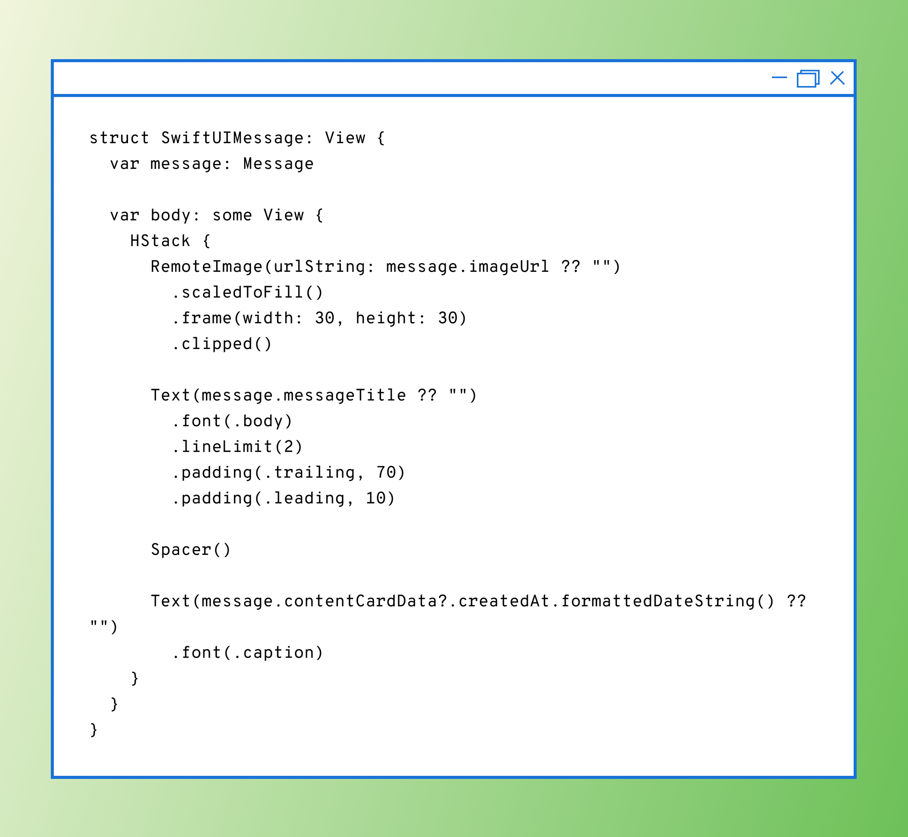 A code snippet showing a SwiftUI view structure with a message display, including an image and text elements. The background features a gradient from green to light green.