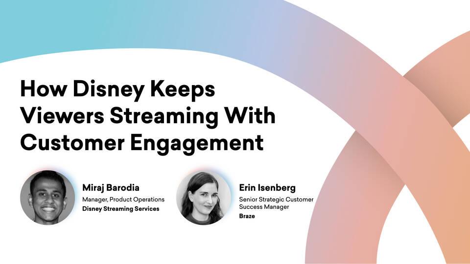 how disney keeps viewers streaming with customer engagement