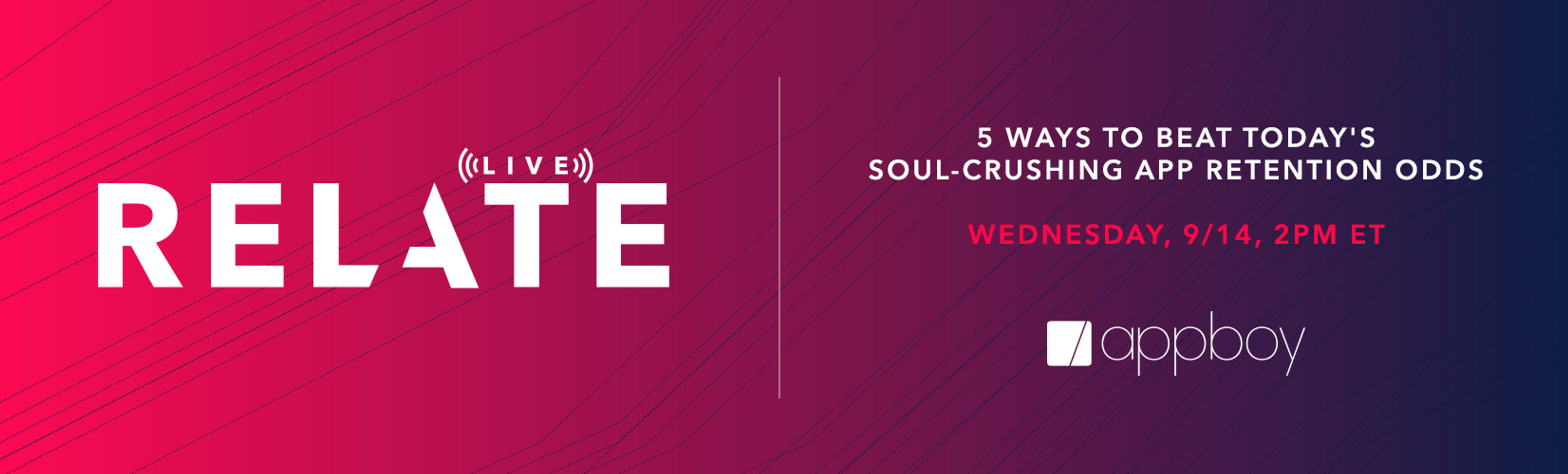 Graphic promoting a live event titled "RELATE," featuring the subtitle "5 Ways to Beat Today's Soul-Crushing App Retention Odds," scheduled for Wednesday, September 14, at 2 PM ET. The background has a gradient of pink and purple with abstract lines.