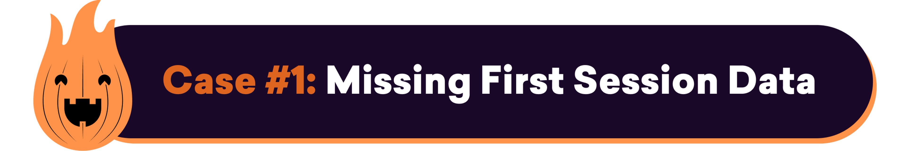 A graphic titled "Case #1: Missing First Session Data" featuring a playful pumpkin icon. The background is dark purple with orange accents.