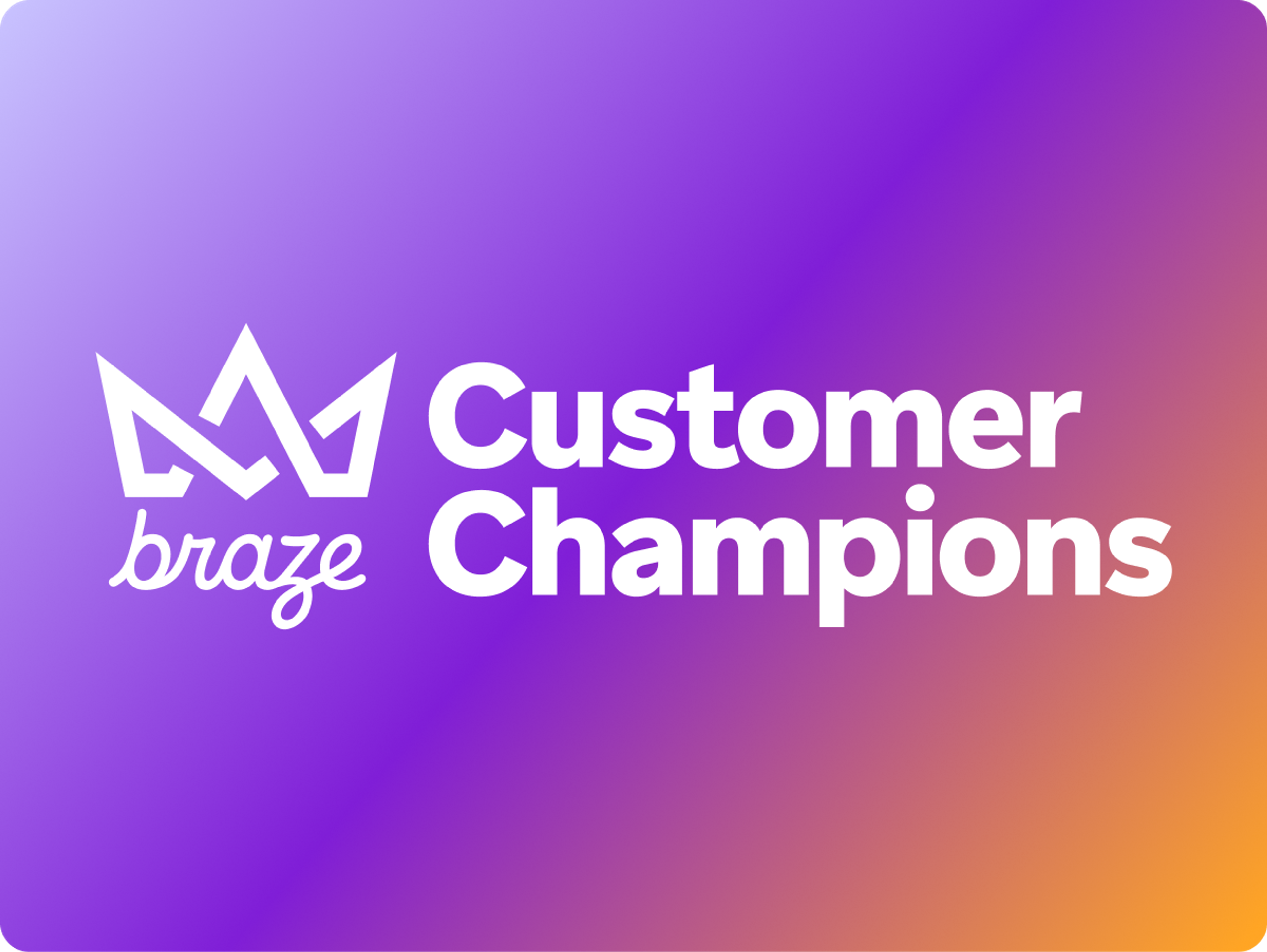 Braze Customer Champions logo on a purple and orange gradient.