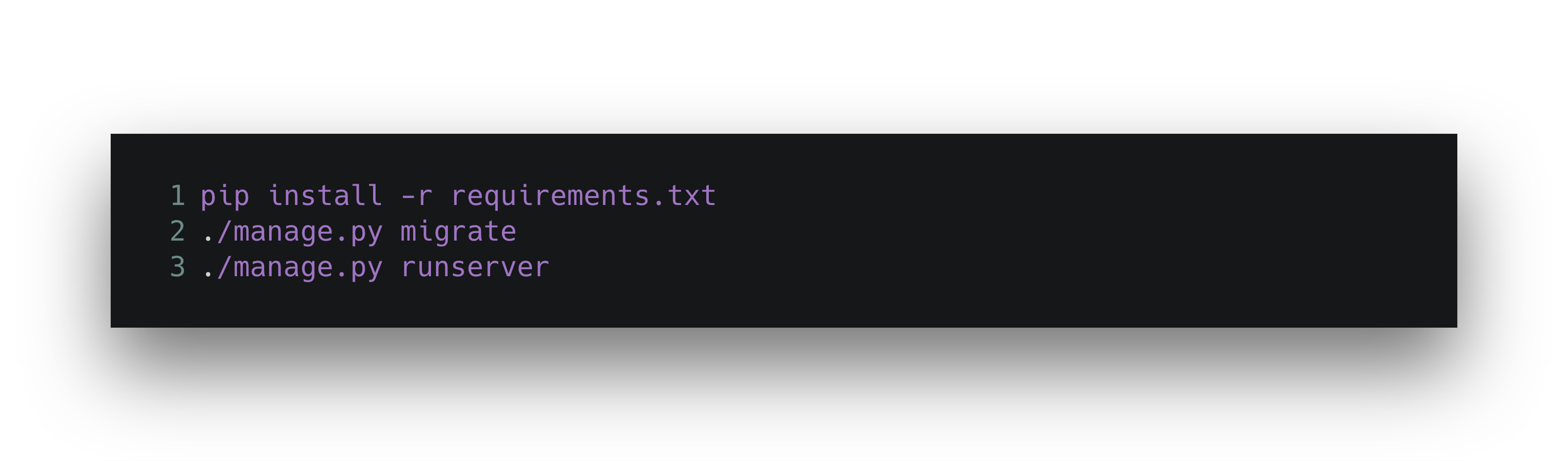 A terminal window displaying three commands for setting up a Python project: installing requirements, migrating the database, and starting the server.